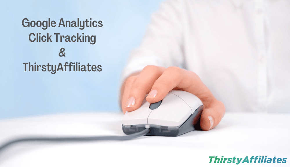 Google Analytics Suivi des clics_Affiliés assoiffés
